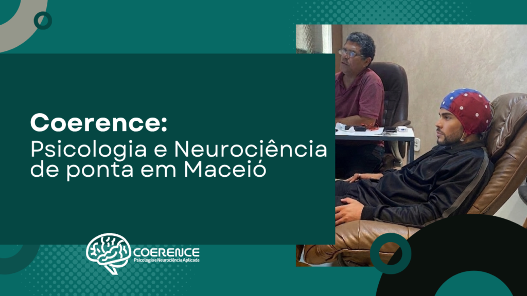 Coerence: Psicologia e Neurociência de ponta em Maceió