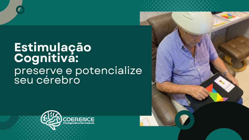 Estimulação Cognitiva: preserve e potencialize seu cérebro