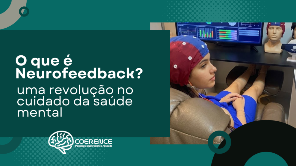 O que é Neurofeedback? uma revolução no cuidado da saúde mental na Coerence em Maceió