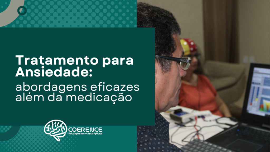 Tratamento para Ansiedade: abordagens eficazes além da medicação