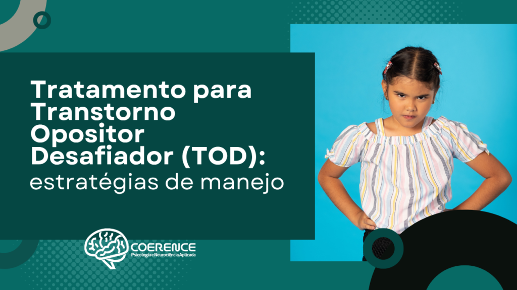 Tratamento para Transtorno Opositor Desafiador (TOD): estratégias de manejo