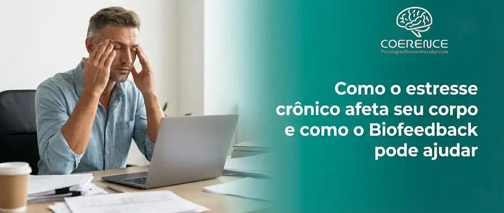 Como o estresse crônico afeta seu corpo e como o Biofeedback pode ajudar