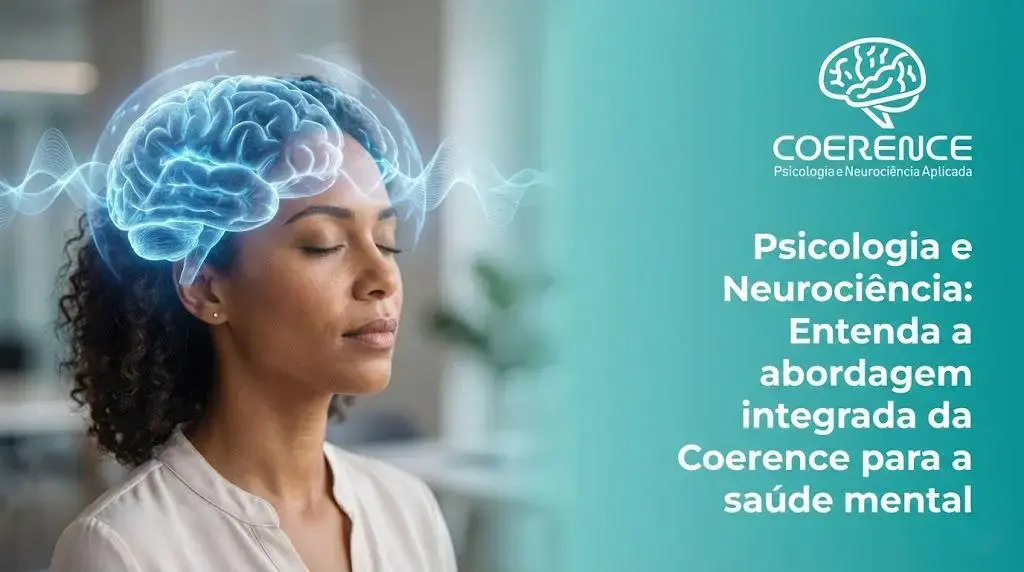 Psicologia e Neurociência: Entenda a abordagem integrada da Coerence para a saúde mental