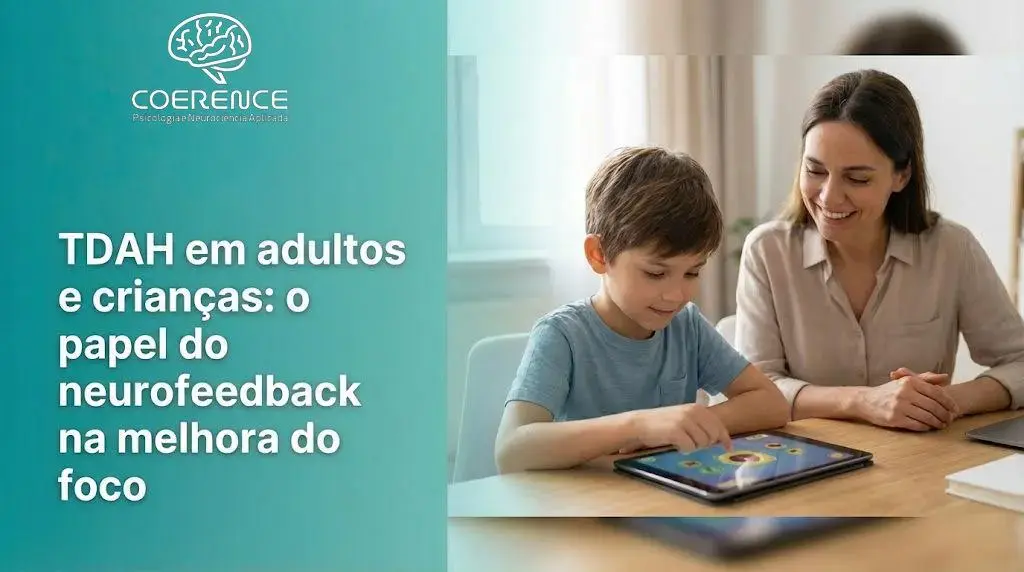 TDAH em adultos e crianças: o papel do neurofeedback na melhora do foco