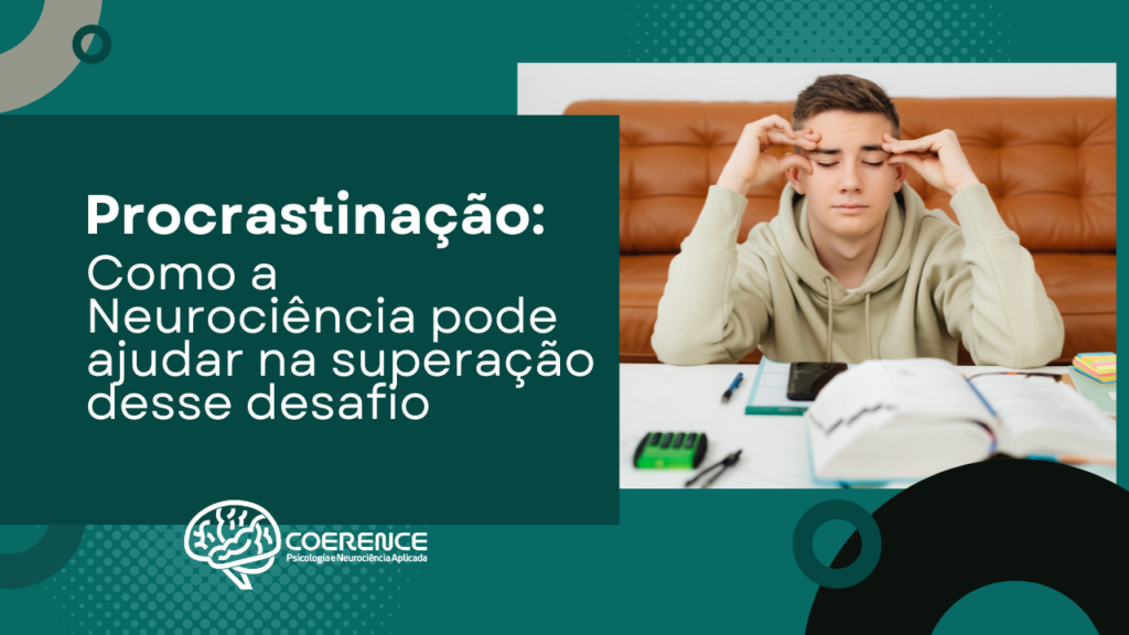 Procrastinação: como a neurociência pode ajudar na superação desse desafio