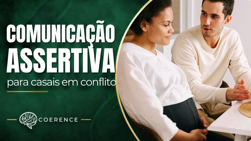 Comunicação Assertiva para casais em conflito