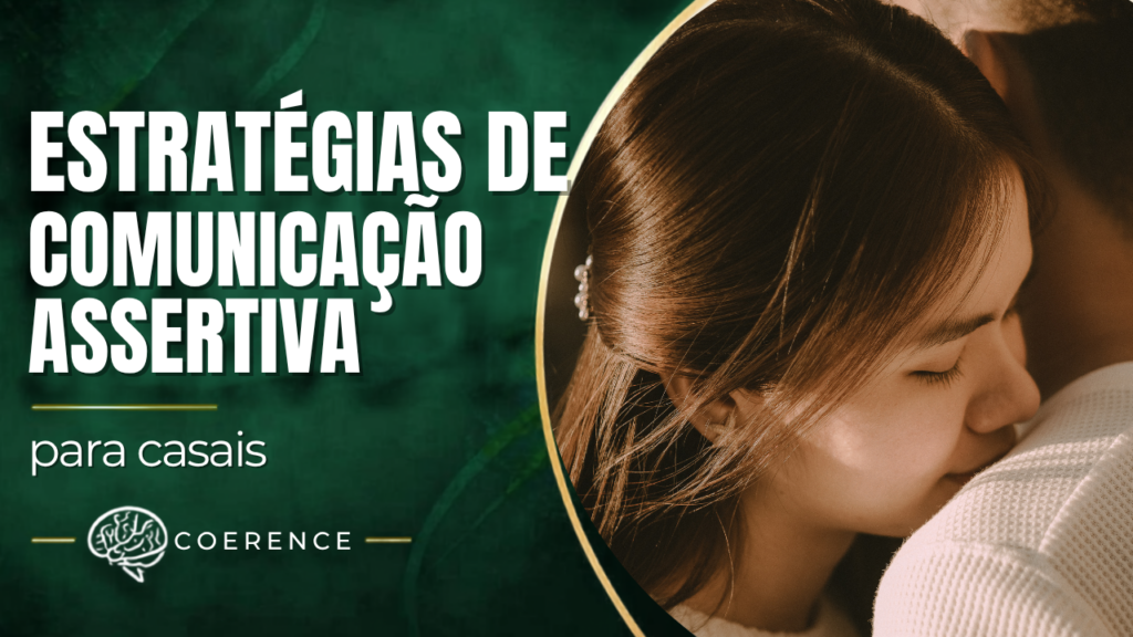 Estratégias de comunicação assertiva para casais
