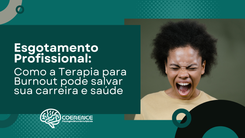 Esgotamento Profissional: como a Terapia para Burnout pode salvar sua carreira e saúde