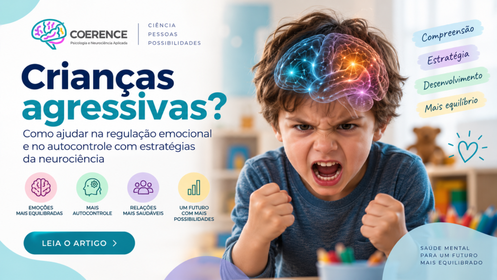 Crianças agressivas? Como ajudar na regulação emocional e no autocontrole com estratégias da neurociência